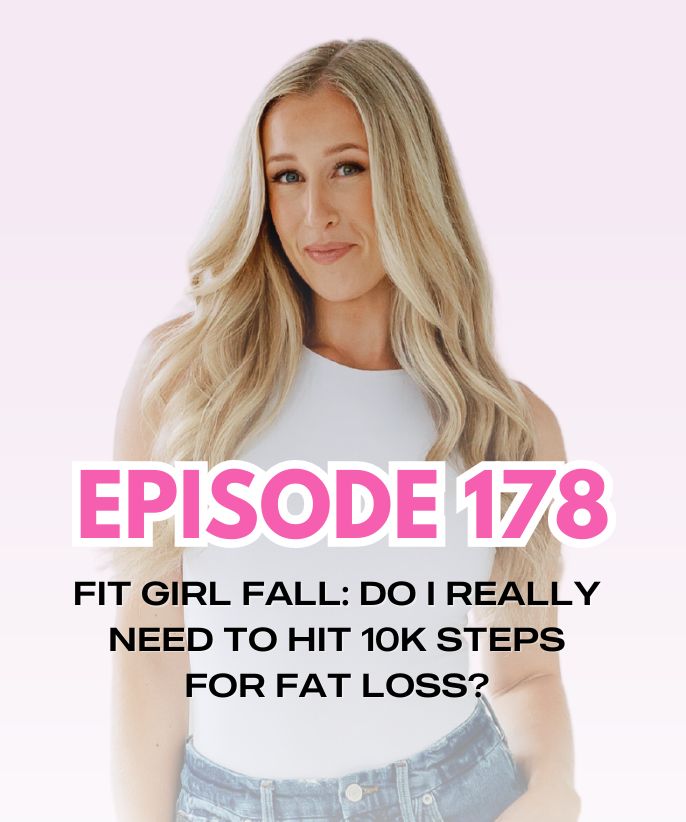 FIT GIRL FALL: Do I Really Need to Hit 10k Steps for Fat Loss?