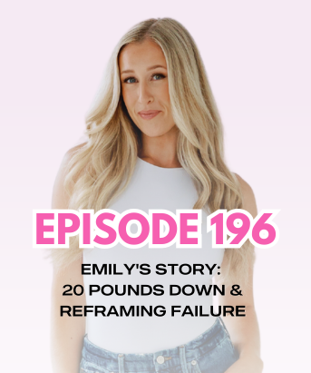 EMILY'S STORY: 20 Pounds Down & Reframing Failure