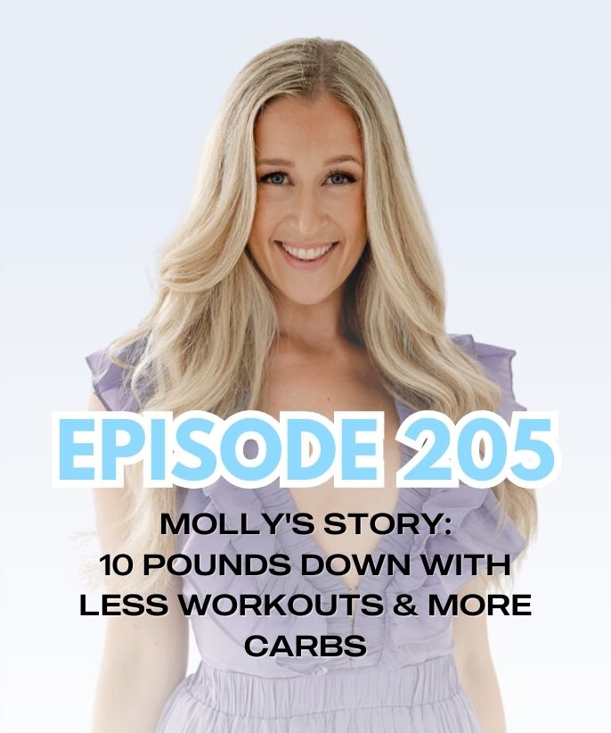 MOLLY'S STORY: 10 Pounds Down With LESS Workouts & MORE Carbs